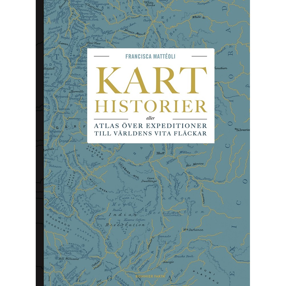 Karthistorier: eller atlas över expeditioner till världens vita fläckar